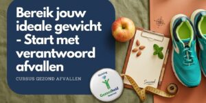 Gezond afvallen – Bereik jouw ideale gewicht